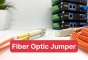 Làm thế nào để chọn Fiber optic Jumper chất lượng cao?