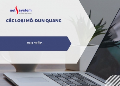 Optical Module là gì? Các loại mô-đun quang