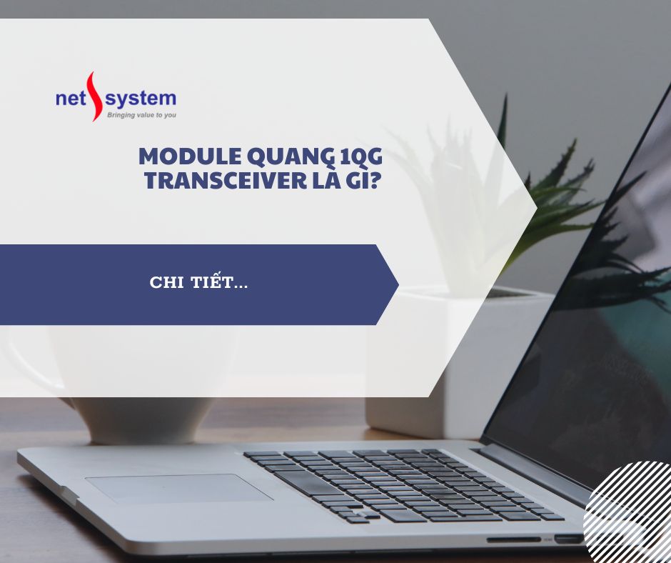 Bộ thu phát 10G Module quang Transceiver là gì?